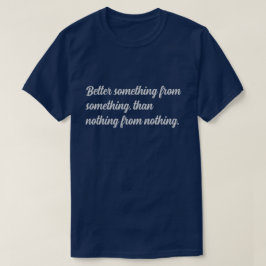 何もないよりはマシ Tシャツ