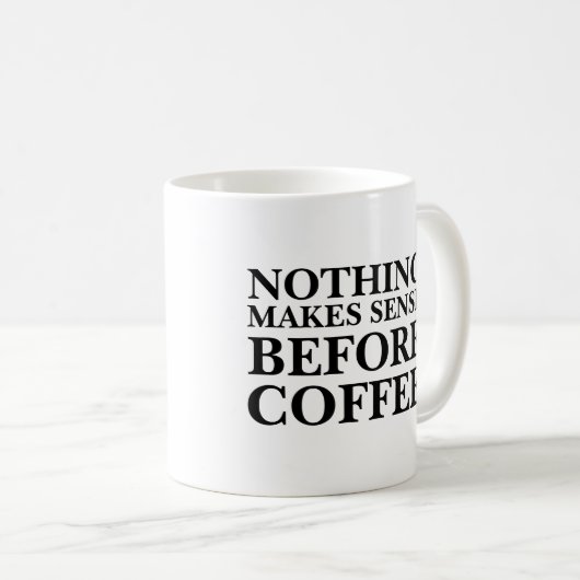何もコーヒーおもしろいなオフィスの前に意味を成していません コーヒーマグカップ (正面右)