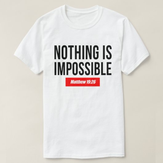 何も不可能ではない、マタイ19:26 Tシャツ (デザイン正面)