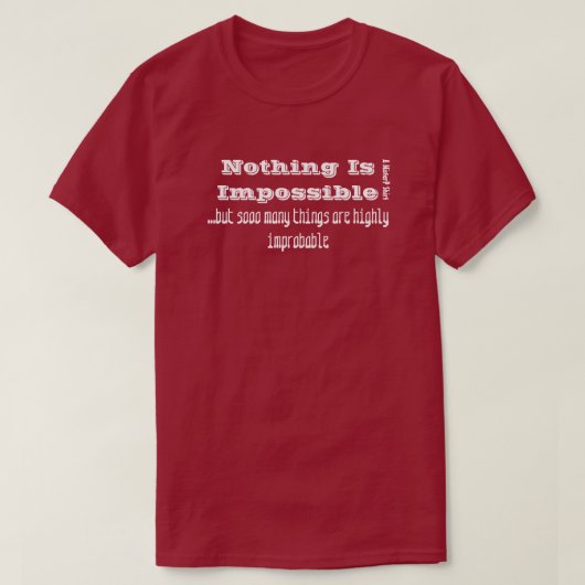 何も不可能ではない – MisterPシャツ Tシャツ (デザイン正面)