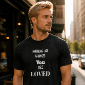 何も変わっていない、あなたは愛されている ベーシック ダークTシャツ Tシャツ