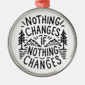 何も変わもしらないやる気を起こさせる メタルオーナメント (正面)