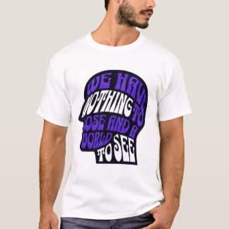 何も失うものはない、世界を見よ Tシャツ - 冒険