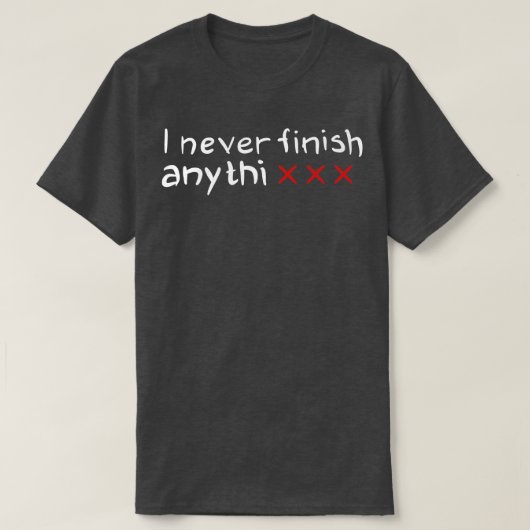 何も完成しない Tシャツ (デザイン正面)