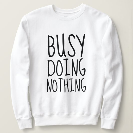 何も忙ししない スウェットシャツ (デザイン正面)
