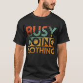 何も忙ししない Tシャツ (正面)
