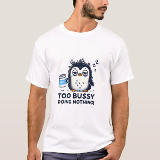 何も忙しやらない – Sleepy Penguinコーヒーロー Tシャツ