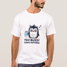 何も忙しやらない – Sleepy Penguinコーヒーロー Tシャツ