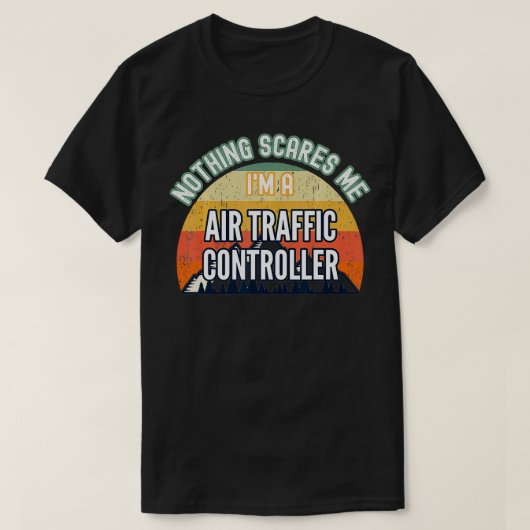 何も怖くない私は航空交通管制官 Tシャツ (デザイン正面)