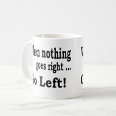 何も正しく行かない時。 左に-コーヒー・マグは行きます コーヒーマグカップ (正面左)