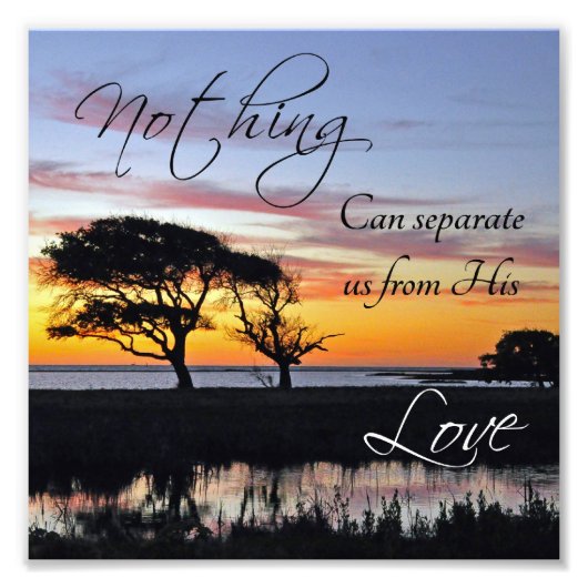"何も私たちを分離することができない"キリスト教の引用文プリント フォトプリント (正面)