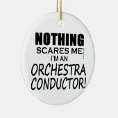 何も私のオーケストラ指揮者を恐れない セラミックオーナメント (右)