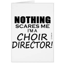 何も私のコーラス監督を怖がらない