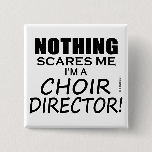 何も私のコーラス監督を怖がらない 缶バッジ (正面)