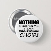 何も私の中学校の合唱団を怖がらせる 缶バッジ (正面&裏面)