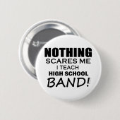 何も私の高校のバンドを怖がらせる 缶バッジ (正面&裏面)