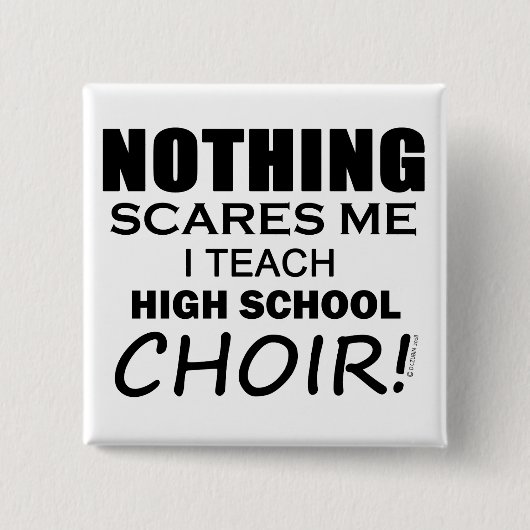 何も私の高校の合唱団のコピーを怖がらせる 缶バッジ (正面)