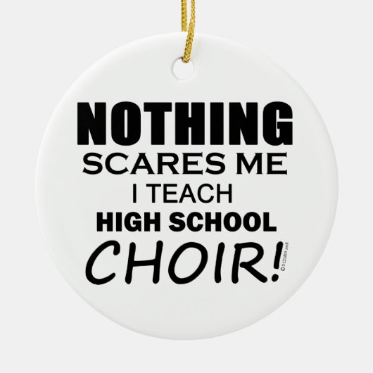 何も私の高校の合唱団を怖がらせる セラミックオーナメント (正面)