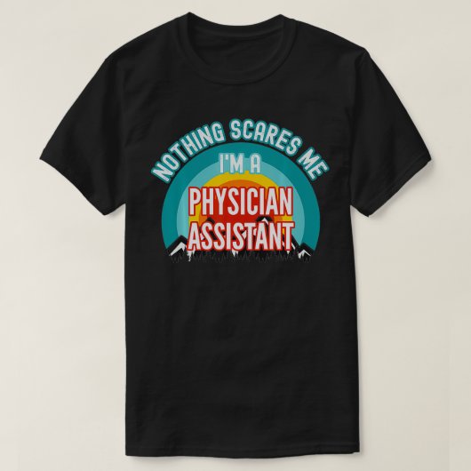 何も私は医師助手だおもしろい Tシャツ (デザイン正面)