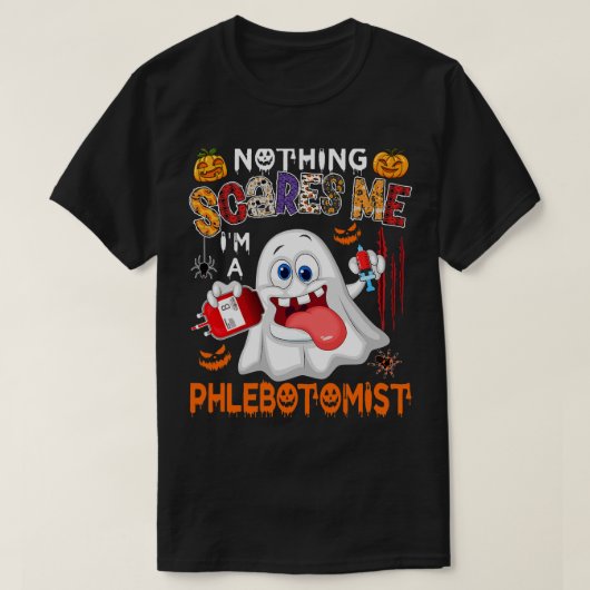 何も私を怖がらせPhlebotomistハロウィーンのブー Tシャツ (デザイン正面)