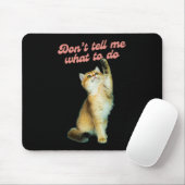何をすべきか教えてはいけないミーム猫好きギフト マウスパッド (マウス)