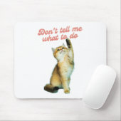 何をすべきか教えてはいけないミーム猫好きギフト マウスパッド (マウス)