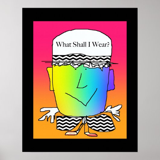 何を着ればいい？　面白いポスター ポスター (正面)