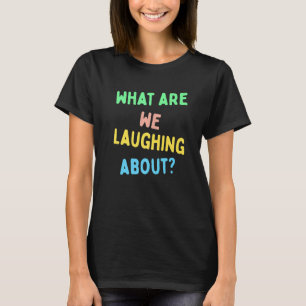 何を笑っているのか Tシャツ