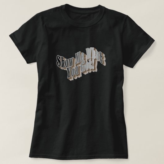 何を見せろ得!Tシャツ Tシャツ (デザイン正面)