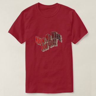 何を見せろ得!Tシャツ Tシャツ