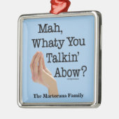 何を言ってるんだおもしろいイタリアン メタルオーナメント (左)