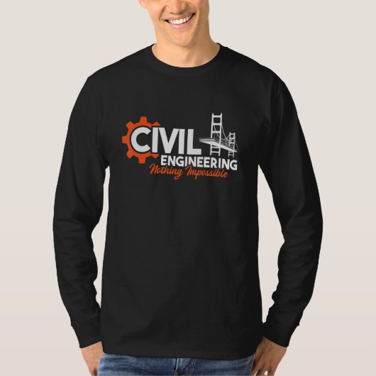 何事も不可能ではない 橋梁エンジニア 土木エンジニア Tシャツ (正面)