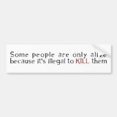 何人かの人々は生きていますのでだけ違法… バンパーステッカー (正面)