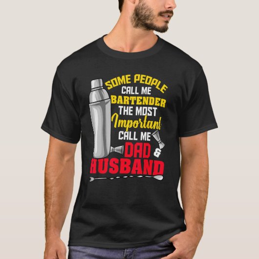 何人かの人々は私をバーテンダー最もインポートと呼ぶ Tシャツ (正面)
