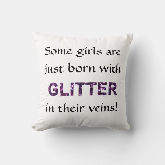 何人かの女の子は彼女達の静脈のグリッターと生まれます クッション (正面)