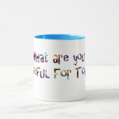 何今日のために感謝していますか。 マグカップ (中央)