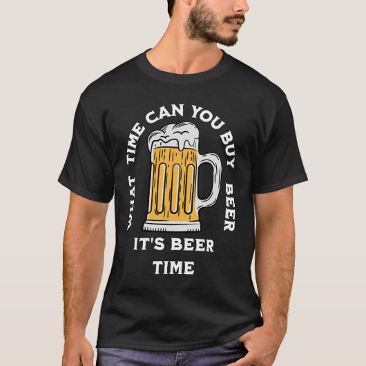 何時にビール買の時間を取れるか Tシャツ (正面)