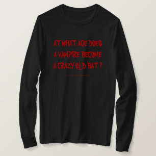 何歳で吸血鬼は古いこうもりにな熱狂するる Tシャツ