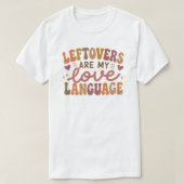 余った料理は愛の言葉 Funny Thanksgiving Tシャツ (デザイン正面)