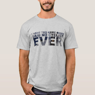 余りにも多くのバイクはサイクリストのおもしろいなサイクリングを言いませんでした Tシャツ