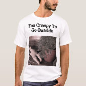 余りに気色悪い人のTシャツの外で行くため Tシャツ (正面)