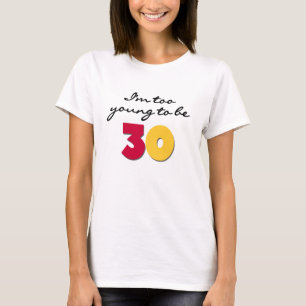 余りに若い30があるため Tシャツ