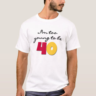 余りに若い40があるため Tシャツ