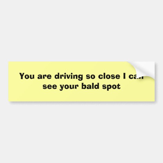 余りに近く心地よいのために バンパーステッカー (正面)