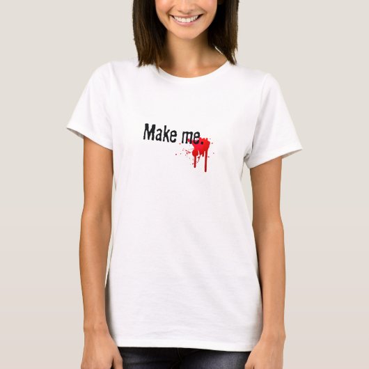 "作って下さい私を…" Tシャツ (正面)