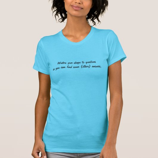 作家はあなたが...と疑問を形にする Tシャツ (正面)