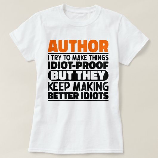作家私は物事を愚かなおもしろい諺にする Tシャツ (デザイン正面)