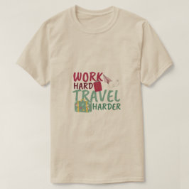 作業懸命トラベルより強いやる気を起こさせる旅行 Tシャツ