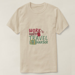 作業懸命トラベルより強いやる気を起こさせる旅行 Tシャツ
