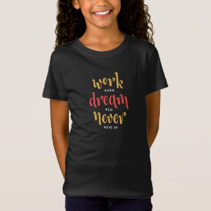 作業懸命ドリームビッグノー与えプ Tシャツ